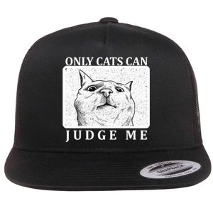 Only Cats Can Judge Me Flat Bill Trucker Hat