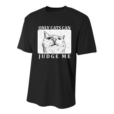 Only Cats Can Judge Me Youth Performance Sprint T-Shirt