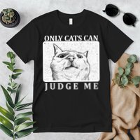 Only Cats Can Judge Me Premium T-Shirt