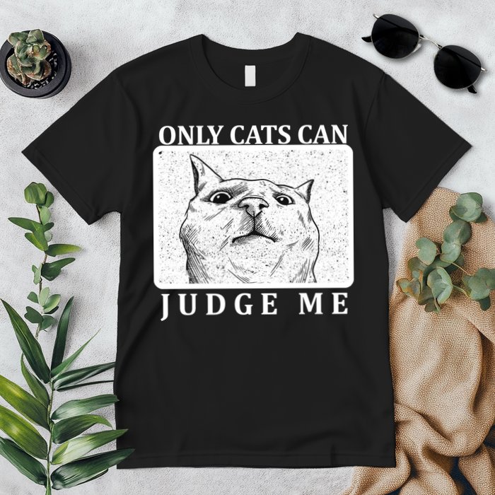 Only Cats Can Judge Me Premium T-Shirt