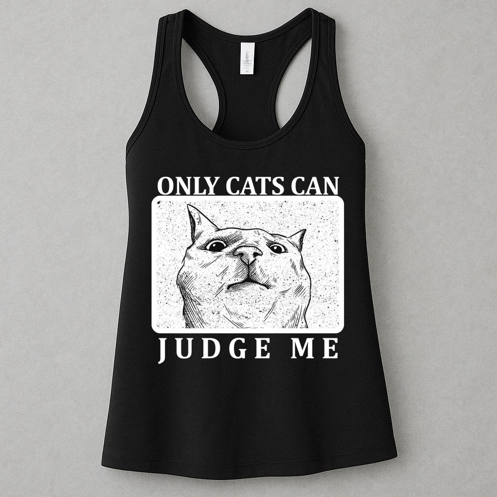Only Cats Can Judge Me Womens Tank Top