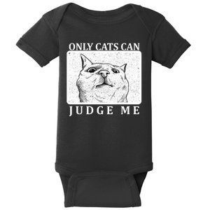 Only Cats Can Judge Me Baby Bodysuit