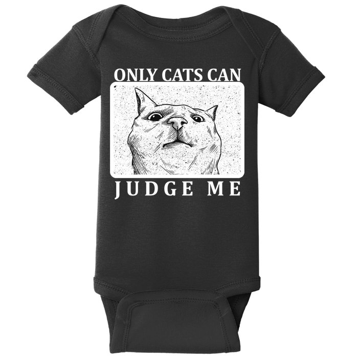 Only Cats Can Judge Me Baby Bodysuit