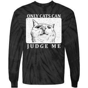 Only Cats Can Judge Me Tie-Dye Long Sleeve Shirt