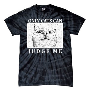 Only Cats Can Judge Me Tie-Dye T-Shirt