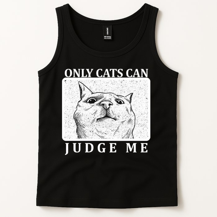 Only Cats Can Judge Me Tank Top