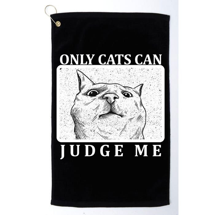 Only Cats Can Judge Me Golf Towel
