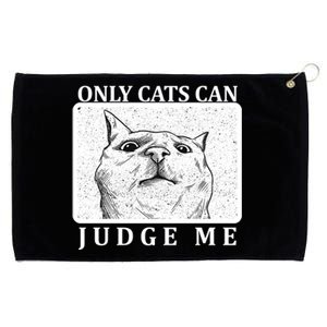 Only Cats Can Judge Me Grommeted Golf Towel