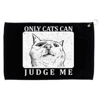 Only Cats Can Judge Me Grommeted Golf Towel