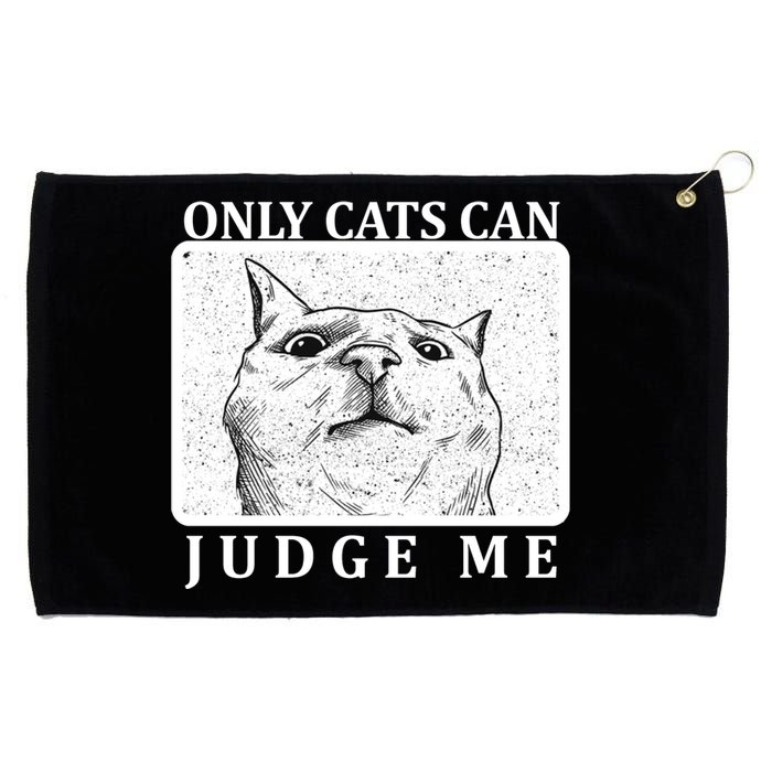 Only Cats Can Judge Me Grommeted Golf Towel