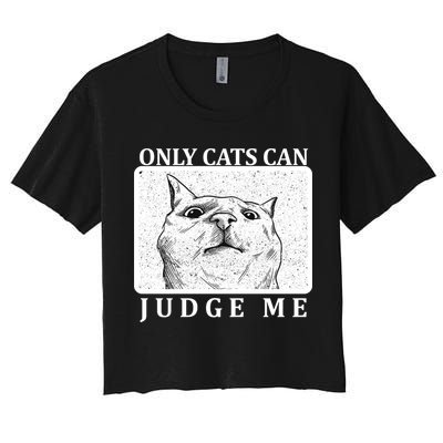 Only Cats Can Judge Me Crop Top