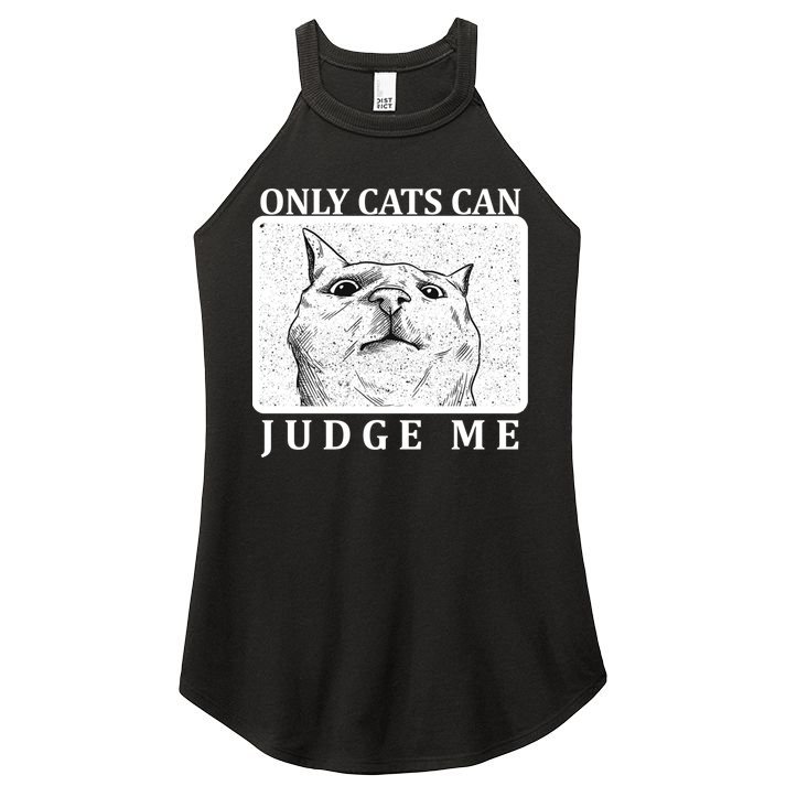 Only Cats Can Judge Me Women's Perfect Tri Rocker Tank