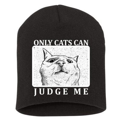 Only Cats Can Judge Me Short Acrylic Beanie