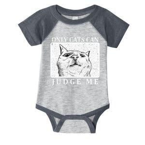 Only Cats Can Judge Me Infant Baby Jersey Bodysuit