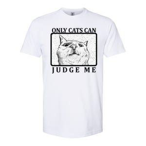 Only Cats Can Judge Me Softstyle CVC T-Shirt