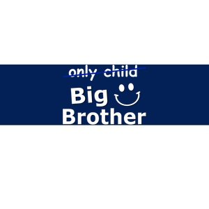 Only Child Big Brother Bumper Sticker