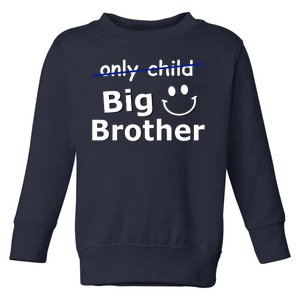 Only Child Big Brother Toddler Sweatshirt