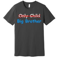 Only Child Going to be A Big Brother Premium T-Shirt