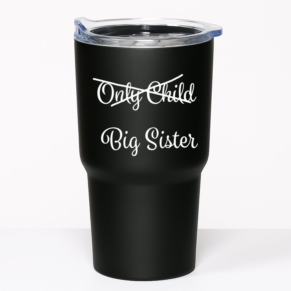 Only Child Promoted To Big Sister Tumbler