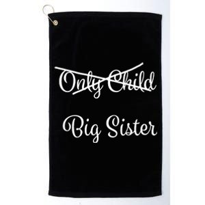 Only Child Promoted To Big Sister Platinum Collection Golf Towel