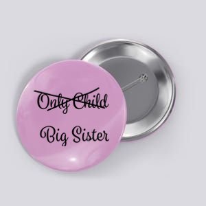 Only Child Promoted To Big Sister Button