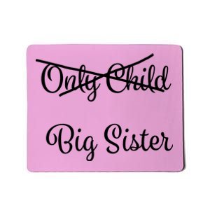 Only Child Promoted To Big Sister Mousepad