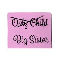 Only Child Promoted To Big Sister Mousepad