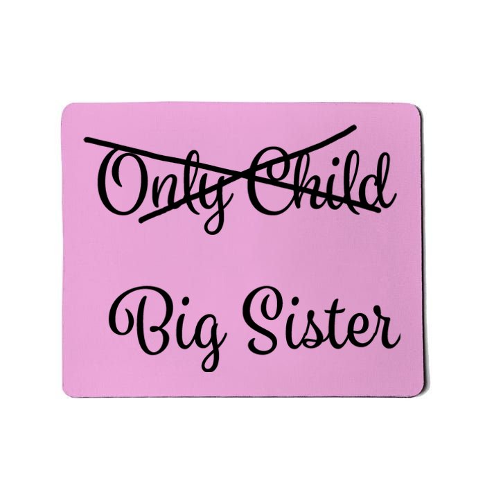 Only Child Promoted To Big Sister Mousepad