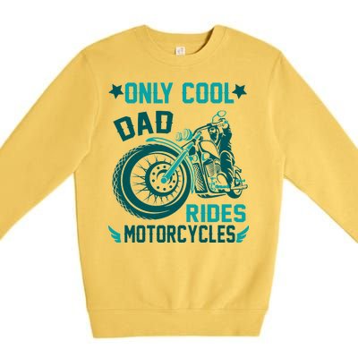 Only Cool Dad Rides Motorcycles Premium Crewneck Sweatshirt