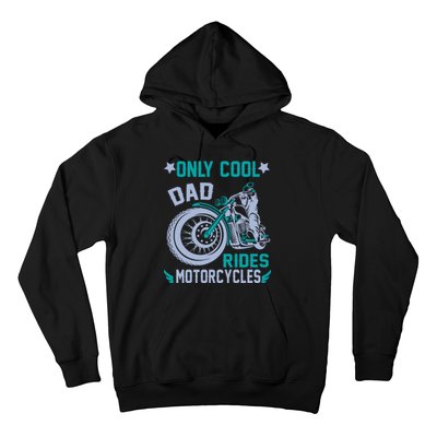 Only Cool Dad Rides Motorcycles Hoodie