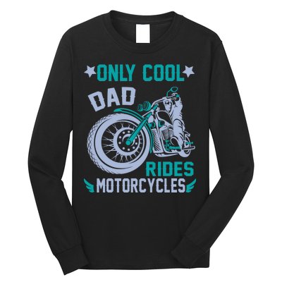 Only Cool Dad Rides Motorcycles Long Sleeve Shirt