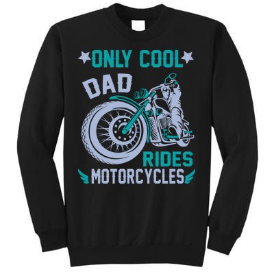 Only Cool Dad Rides Motorcycles Sweatshirt