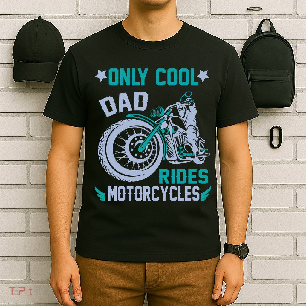 Only Cool Dad Rides Motorcycles T-Shirt