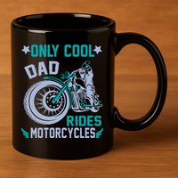 Only Cool Dad Rides Motorcycles 11oz C Handle Ceramic Mug