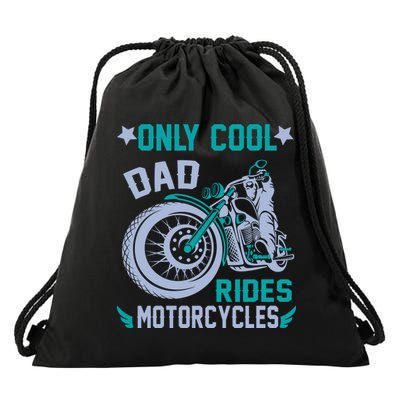 Only Cool Dad Rides Motorcycles Drawstring Bag