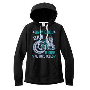 Only Cool Dad Rides Motorcycles Women's Fleece Hoodie