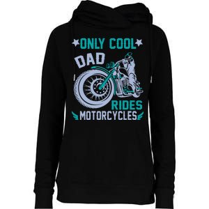 Only Cool Dad Rides Motorcycles Womens Funnel Neck Pullover Hood