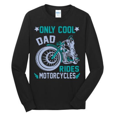 Only Cool Dad Rides Motorcycles Tall Long Sleeve T-Shirt