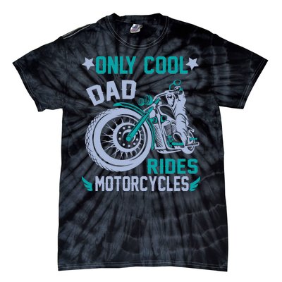 Only Cool Dad Rides Motorcycles Tie-Dye T-Shirt