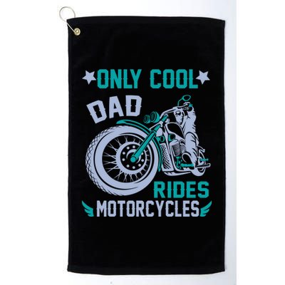 Only Cool Dad Rides Motorcycles Platinum Collection Golf Towel