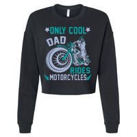 Only Cool Dad Rides Motorcycles Cropped Pullover Crew