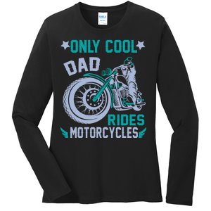 Only Cool Dad Rides Motorcycles Ladies Long Sleeve Shirt