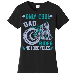 Only Cool Dad Rides Motorcycles Women's T-Shirt