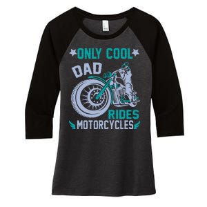 Only Cool Dad Rides Motorcycles Women's Tri-Blend 3/4-Sleeve Raglan Shirt