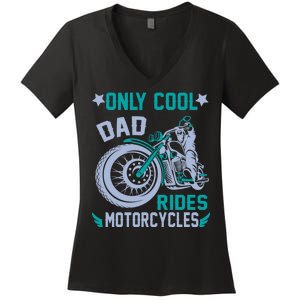 Only Cool Dad Rides Motorcycles Women's V-Neck T-Shirt