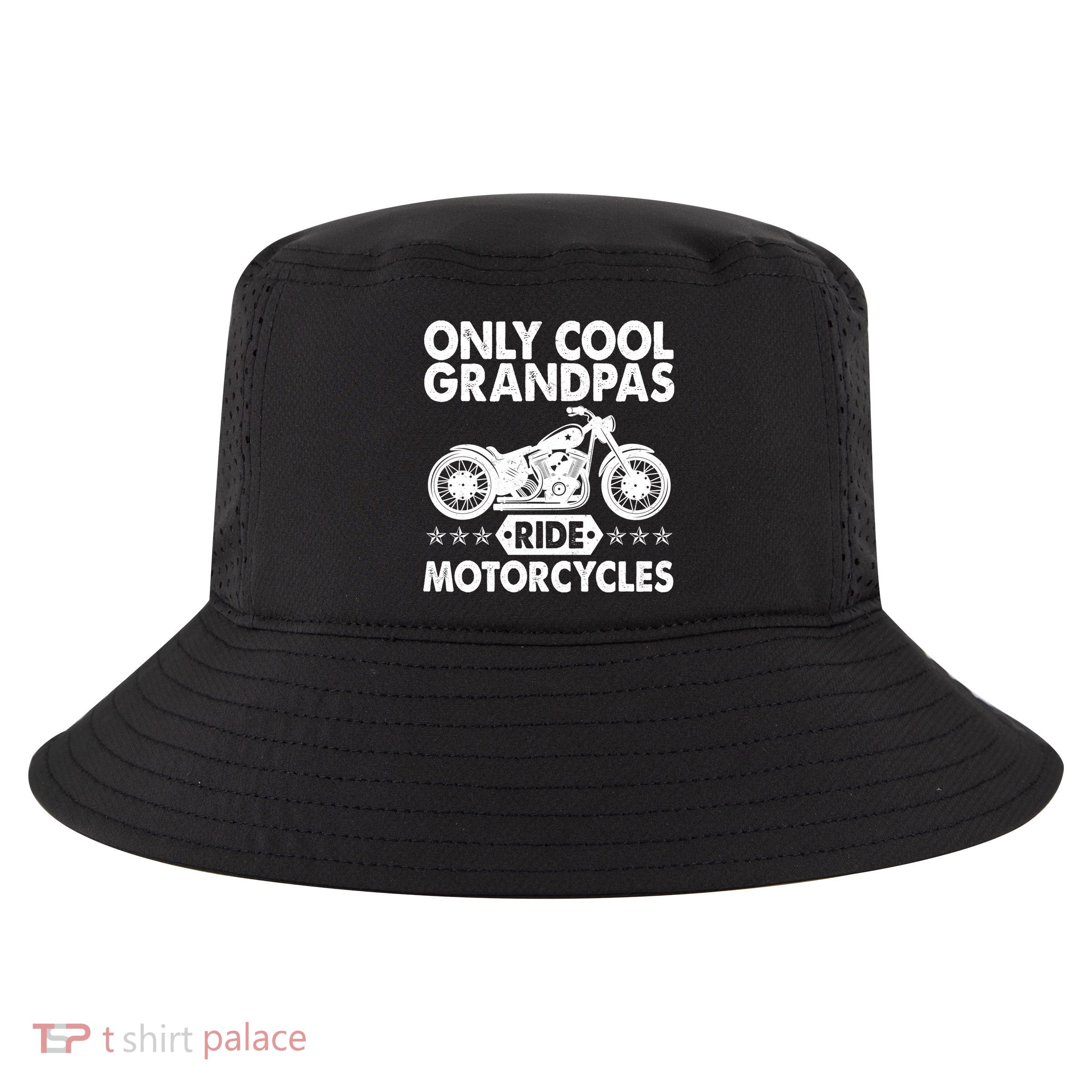 Only Cool Grandpas Ride Motorcycles Cool Comfort Performance Bucket Hat