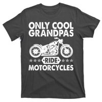 Only Cool Grandpas Ride Motorcycles T-Shirt