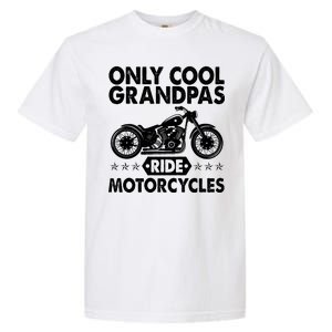 Only Cool Grandpas Ride Motorcycles Garment-Dyed Heavyweight T-Shirt