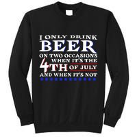 Only Drink Beer On Two Occasions Sweatshirt