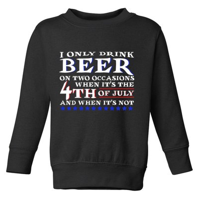 Only Drink Beer On Two Occasions Toddler Sweatshirt